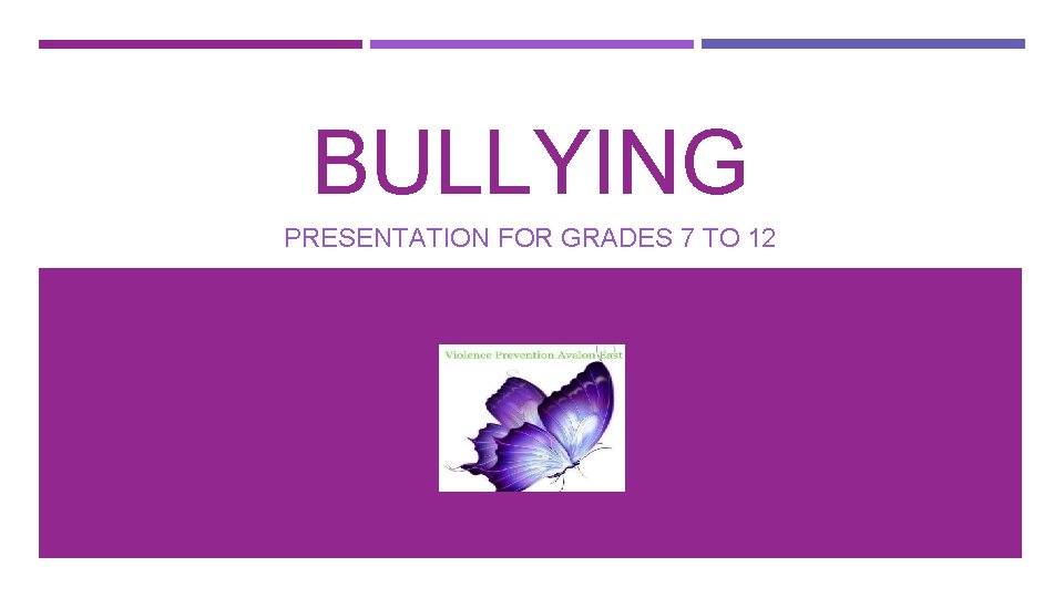 BULLYING PRESENTATION FOR GRADES 7 TO 12 