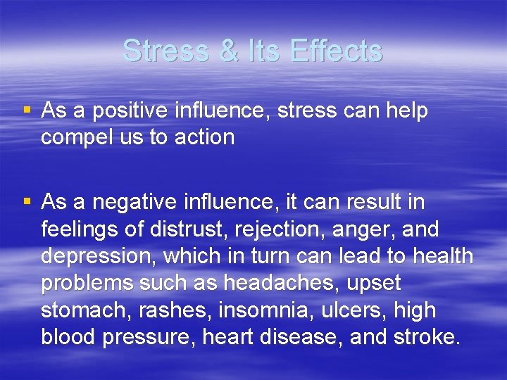 Stress & Its Effects § As a positive influence, stress can help compel us