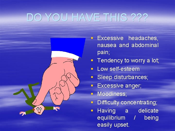 DO YOU HAVE THIS ? ? ? § Excessive headaches, nausea and abdominal pain;