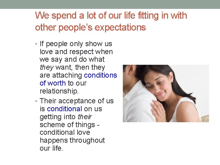 We spend a lot of our life fitting in with other people’s expectations •