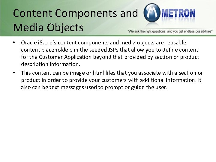 Content Components and Media Objects • Oracle i. Store’s content components and media objects