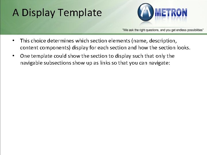 A Display Template • This choice determines which section elements (name, description, content components)