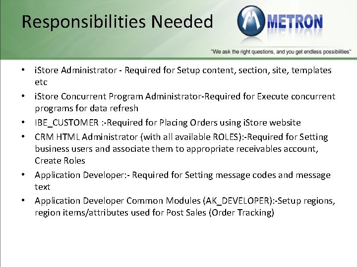 Responsibilities Needed • i. Store Administrator - Required for Setup content, section, site, templates