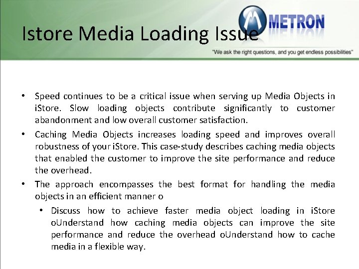 Istore Media Loading Issue • Speed continues to be a critical issue when serving