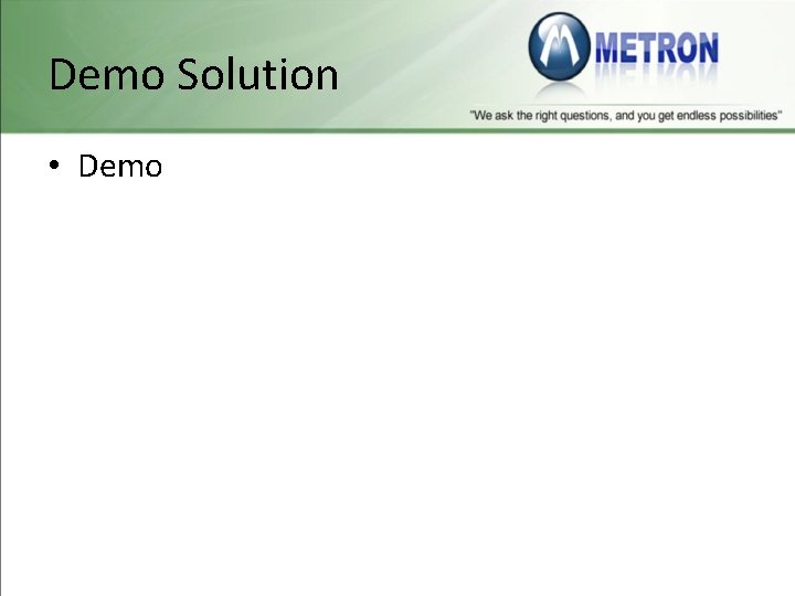 Demo Solution • Demo 