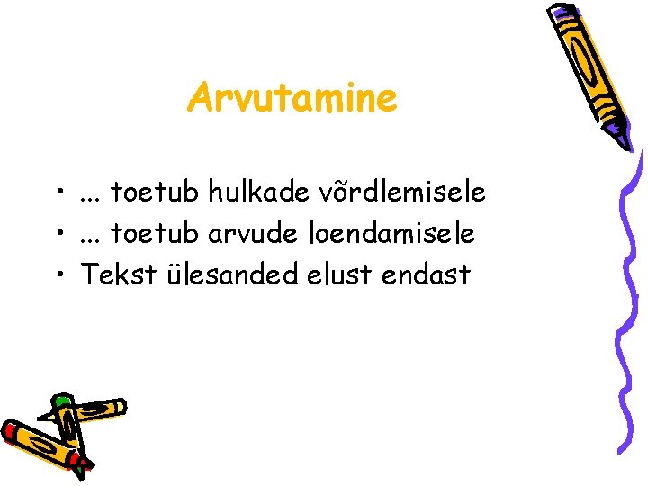 Arvutamine • . . . toetub hulkade võrdlemisele • . . . toetub arvude