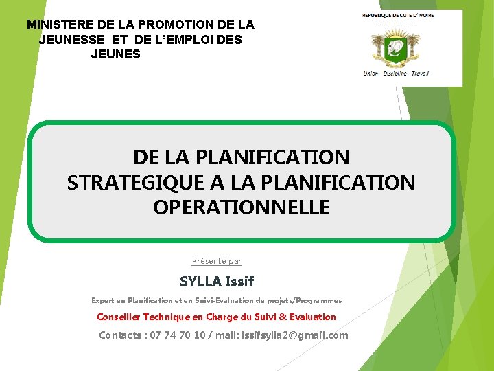MINISTERE DE LA PROMOTION DE LA JEUNESSE ET DE L’EMPLOI DES JEUNES DE LA MINISTERE DE LA PROMOTION DE LA JEUNESSE ET DE L’EMPLOI DES JEUNES DE LA