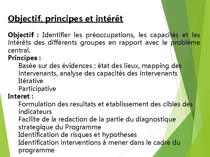 Objectif, principes et intérêt Objectif : Identifier les préoccupations, les capacités et les intérêts Objectif, principes et intérêt Objectif : Identifier les préoccupations, les capacités et les intérêts