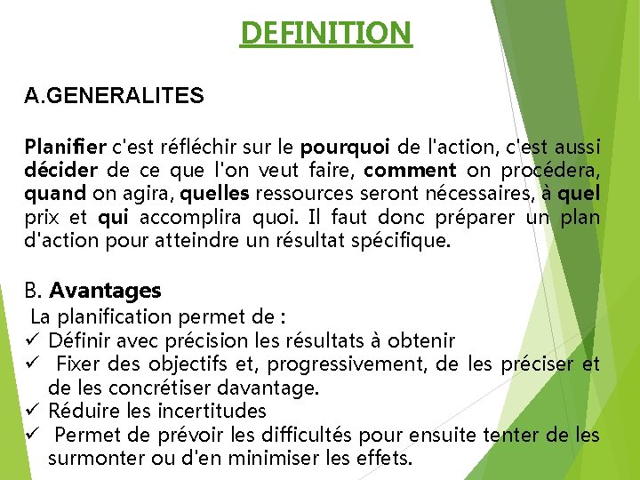 DEFINITION A. GENERALITES Planifier c'est réfléchir sur le pourquoi de l'action, c'est aussi décider DEFINITION A. GENERALITES Planifier c'est réfléchir sur le pourquoi de l'action, c'est aussi décider