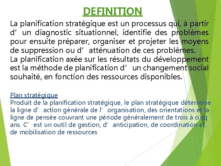 DEFINITION La planification stratégique est un processus qui, à partir d’un diagnostic situationnel, identifie DEFINITION La planification stratégique est un processus qui, à partir d’un diagnostic situationnel, identifie