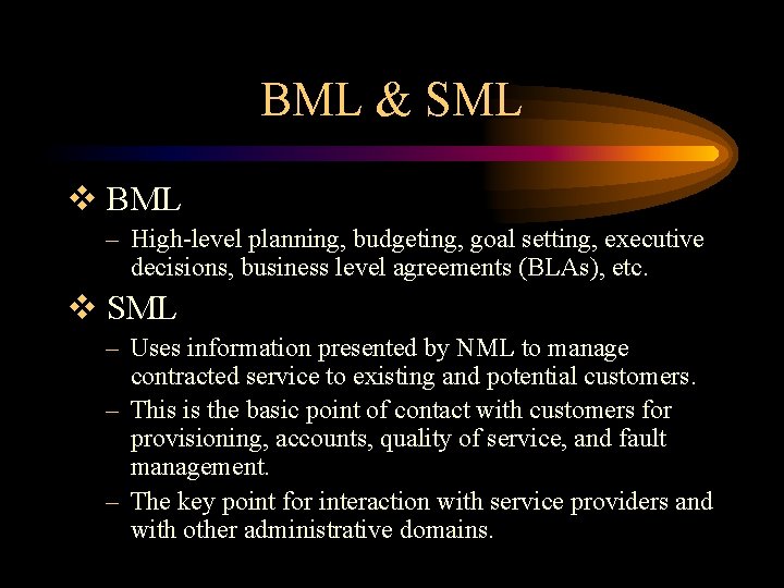 BML & SML v BML – High-level planning, budgeting, goal setting, executive decisions, business