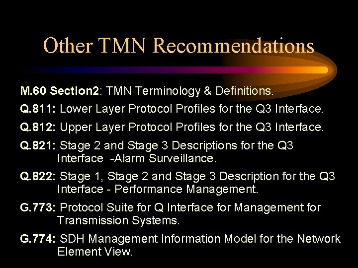 Other TMN Recommendations M. 60 Section 2: TMN Terminology & Definitions. Q. 811: Lower