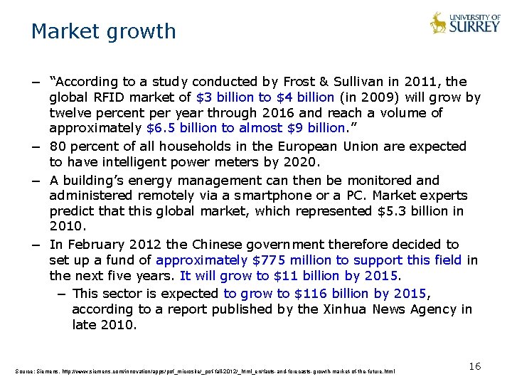 Market growth − “According to a study conducted by Frost & Sullivan in 2011,
