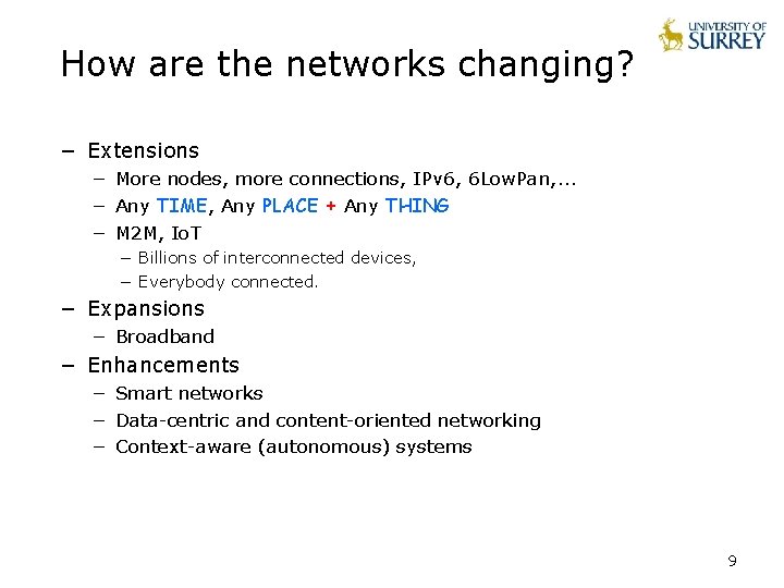 How are the networks changing? − Extensions − More nodes, more connections, IPv 6,