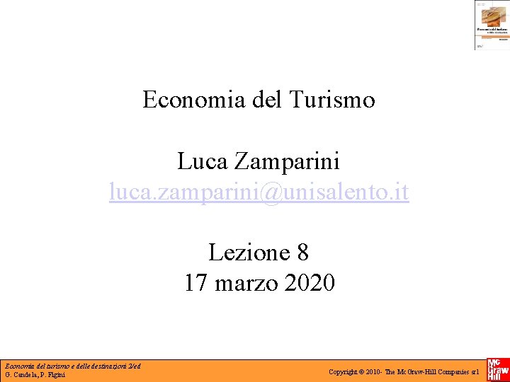 Economia del Turismo Luca Zamparini luca. zamparini@unisalento. it Lezione 8 17 marzo 2020 Economia