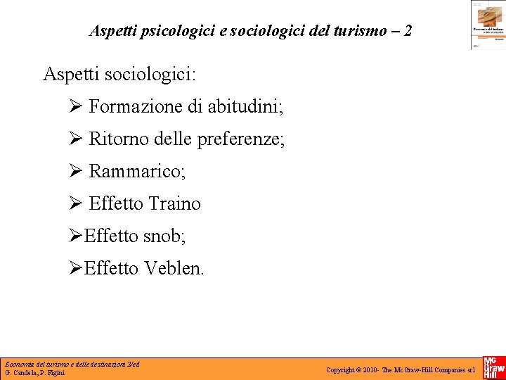 Aspetti psicologici e sociologici del turismo – 2 Aspetti sociologici: Formazione di abitudini; Ritorno