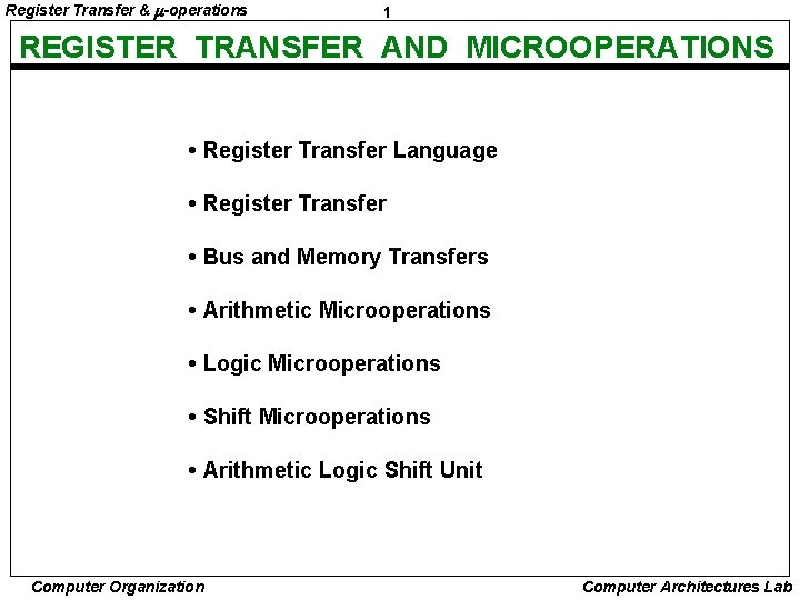 Register Transfer & -operations 1 REGISTER TRANSFER AND MICROOPERATIONS • Register Transfer Language •