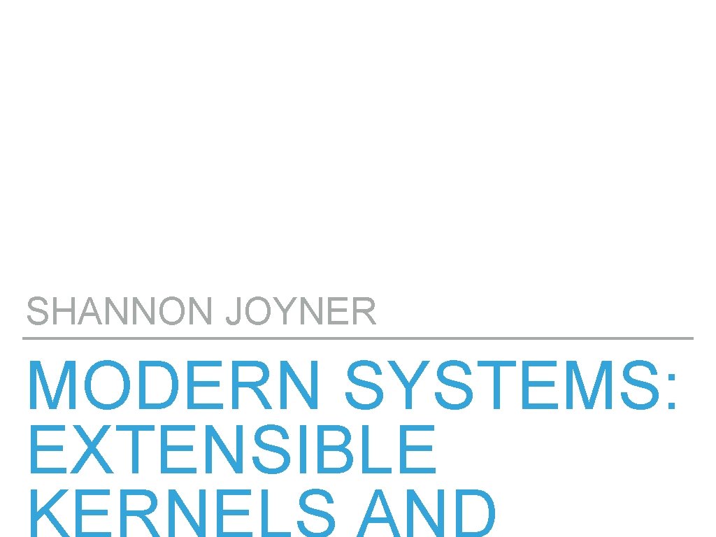 SHANNON JOYNER MODERN SYSTEMS: EXTENSIBLE 
