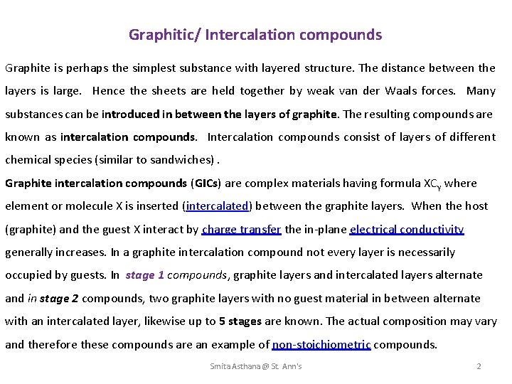 Graphitic/ Intercalation compounds Graphite is perhaps the simplest substance with layered structure. The distance