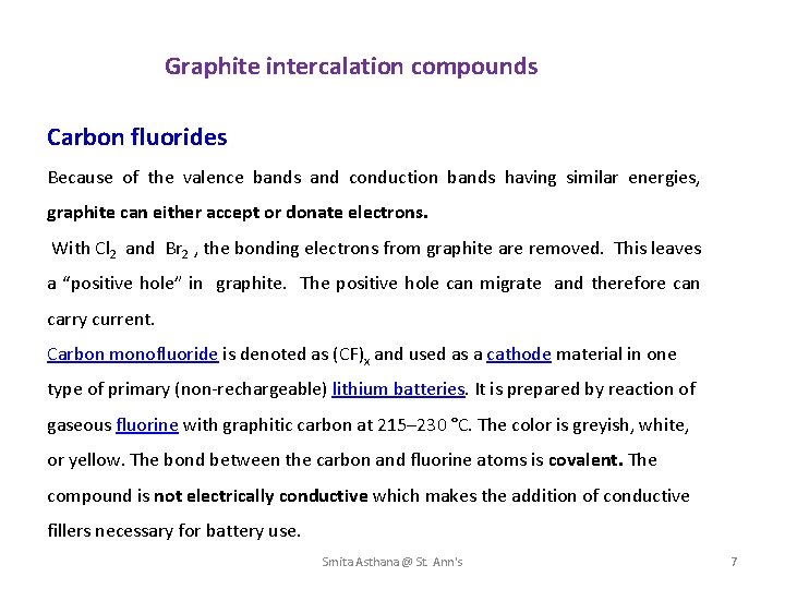 Graphite intercalation compounds Carbon fluorides Because of the valence bands and conduction bands having