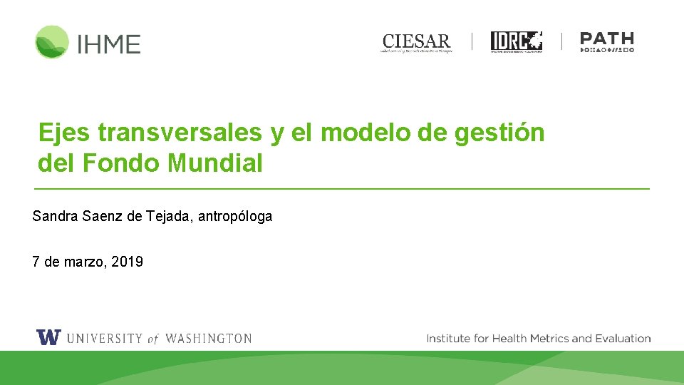 Ejes transversales y el modelo de gestión del Fondo Mundial Sandra Saenz de Tejada,