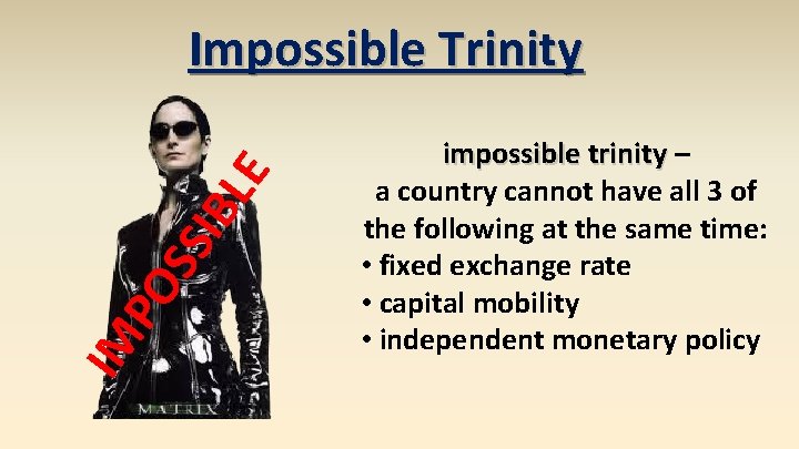 IM PO SS IBL E Impossible Trinity impossible trinity – a country cannot have