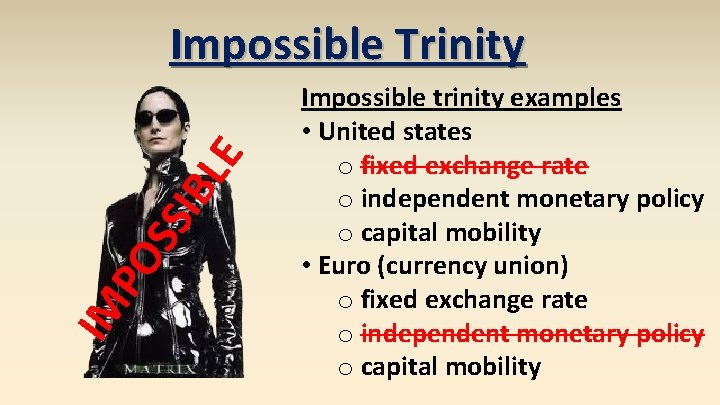 IM PO SS IBL E Impossible Trinity Impossible trinity examples • United states o