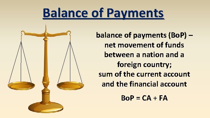 Balance of Payments balance of payments (Bo. P) – net movement of funds between