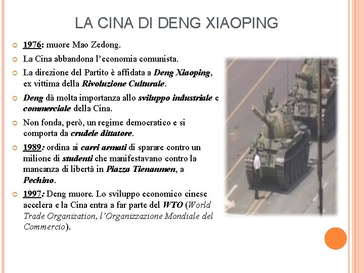 LA CINA DI DENG XIAOPING 1976: muore Mao Zedong. La Cina abbandona l’economia comunista.