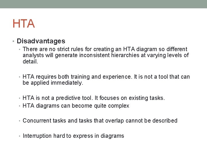 HTA • Disadvantages • There are no strict rules for creating an HTA diagram