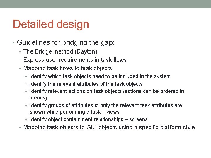 Detailed design • Guidelines for bridging the gap: • The Bridge method (Dayton): •