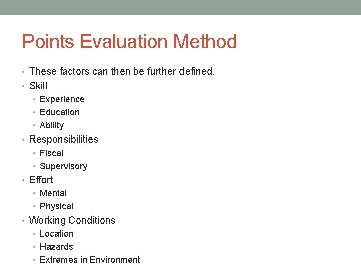 Points Evaluation Method • These factors can then be further defined. • Skill •