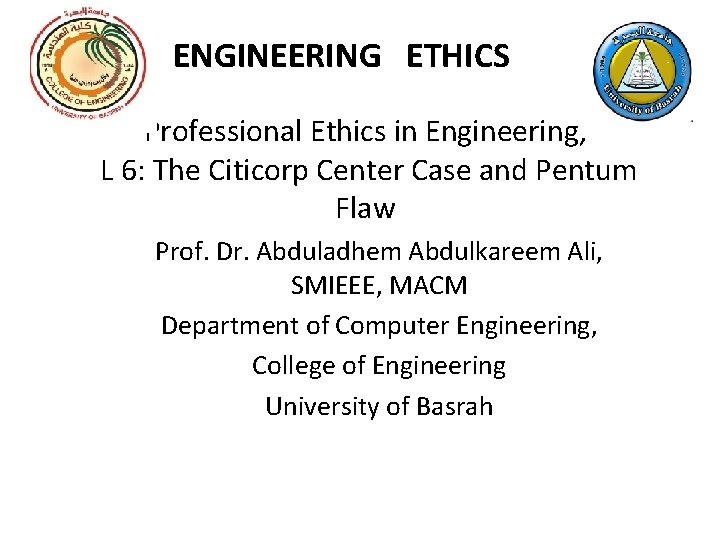 ENGINEERING ETHICS Professional Ethics in Engineering, L 6: The Citicorp Center Case and Pentum