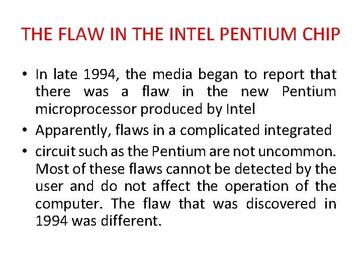 THE FLAW IN THE INTEL PENTIUM CHIP • In late 1994, the media began