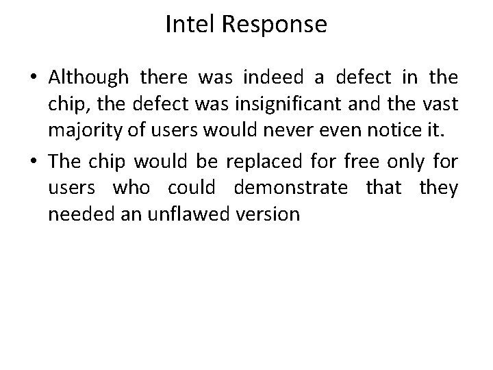 Intel Response • Although there was indeed a defect in the chip, the defect