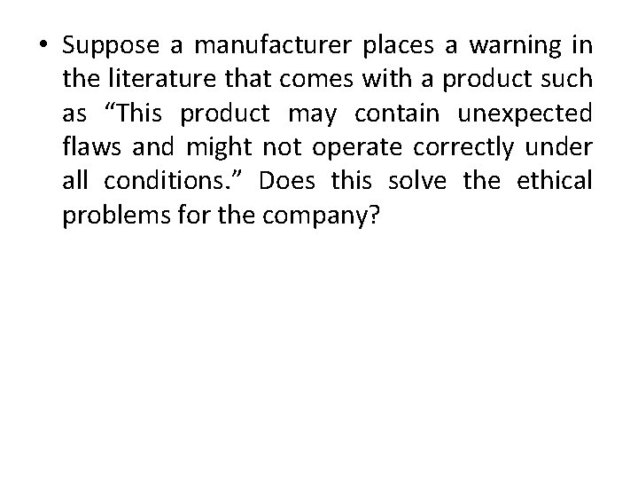  • Suppose a manufacturer places a warning in the literature that comes with