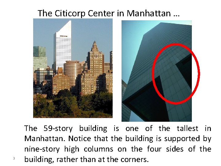 The Citicorp Center in Manhattan … 3 The 59 -story building is one of
