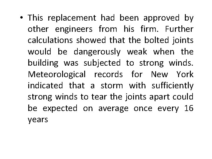  • This replacement had been approved by other engineers from his firm. Further