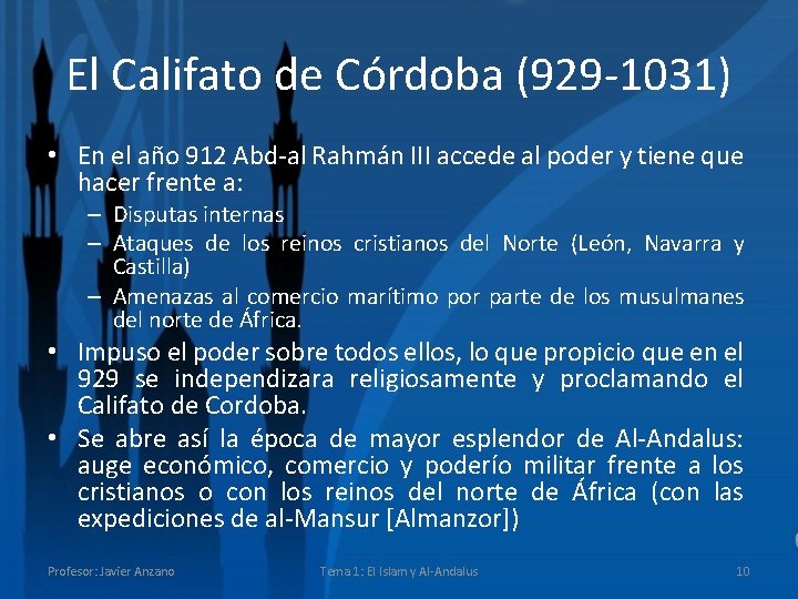 El Califato de Córdoba (929 -1031) • En el año 912 Abd-al Rahmán III