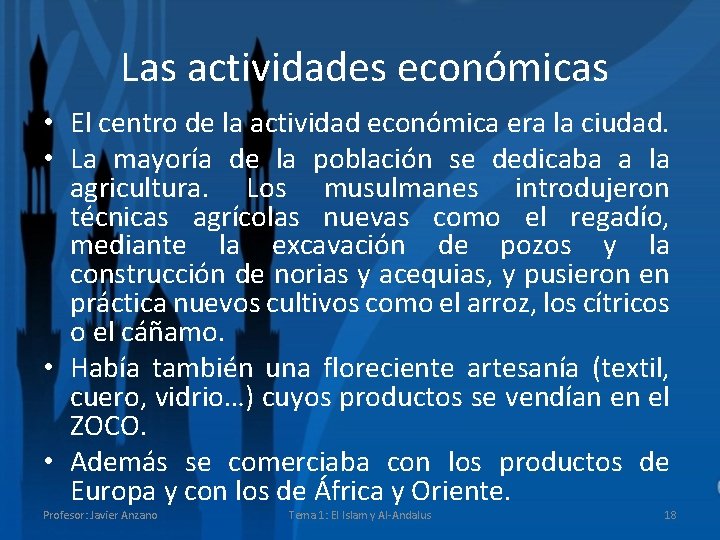 Las actividades económicas • El centro de la actividad económica era la ciudad. •