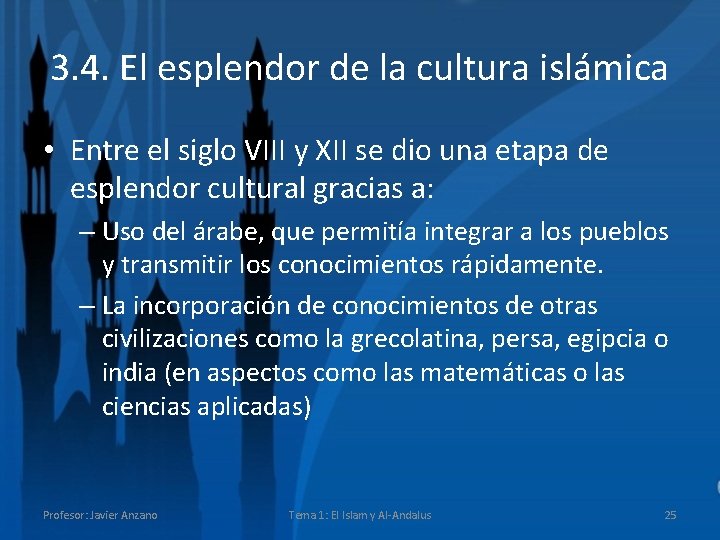 3. 4. El esplendor de la cultura islámica • Entre el siglo VIII y