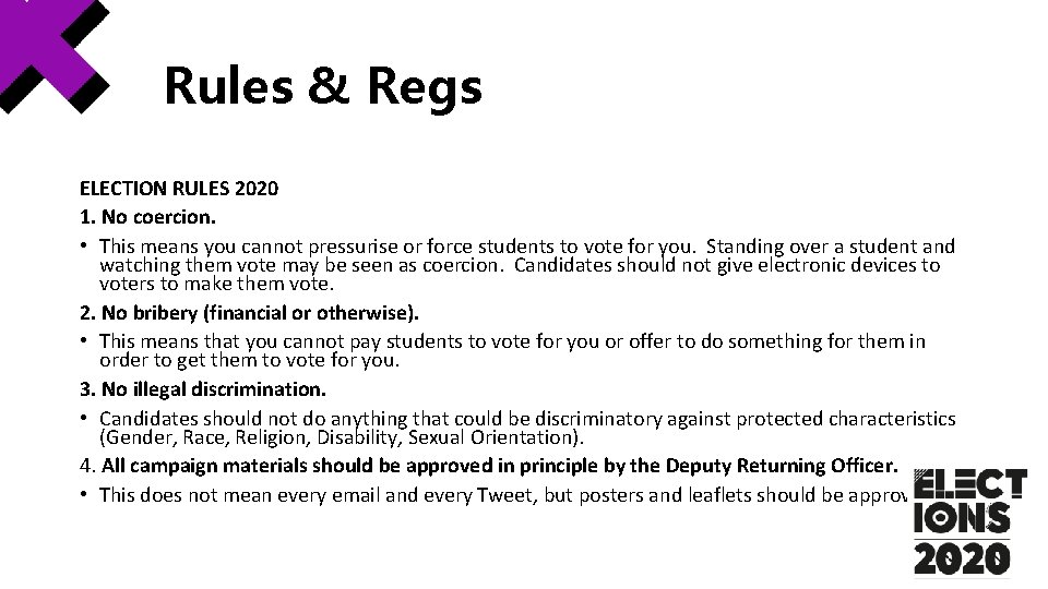 Rules & Regs ELECTION RULES 2020 1. No coercion. • This means you cannot Rules & Regs ELECTION RULES 2020 1. No coercion. • This means you cannot
