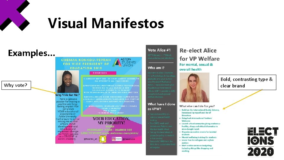 Visual Manifestos Examples… Why vote? Bold, contrasting type & clear brand Visual Manifestos Examples… Why vote? Bold, contrasting type & clear brand
