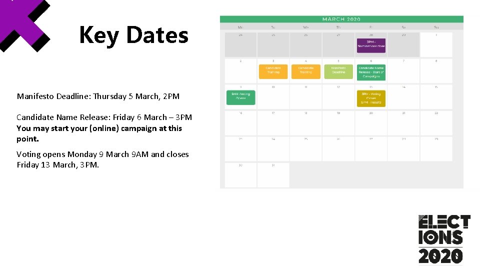 Key Dates Manifesto Deadline: Thursday 5 March, 2 PM Candidate Name Release: Friday 6 Key Dates Manifesto Deadline: Thursday 5 March, 2 PM Candidate Name Release: Friday 6