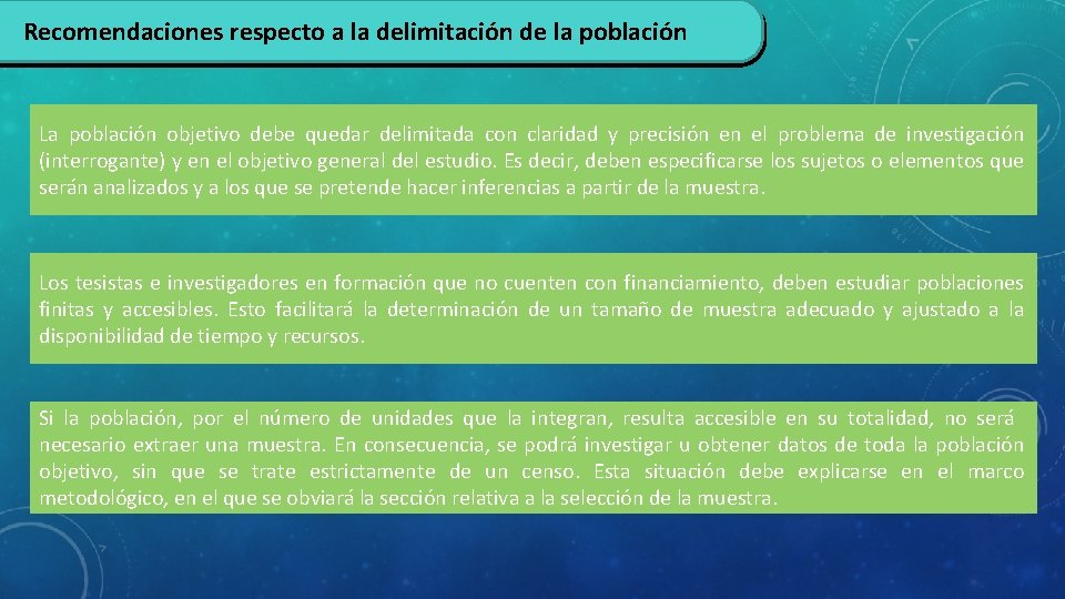 Recomendaciones respecto a la delimitación de la población La población objetivo debe quedar delimitada