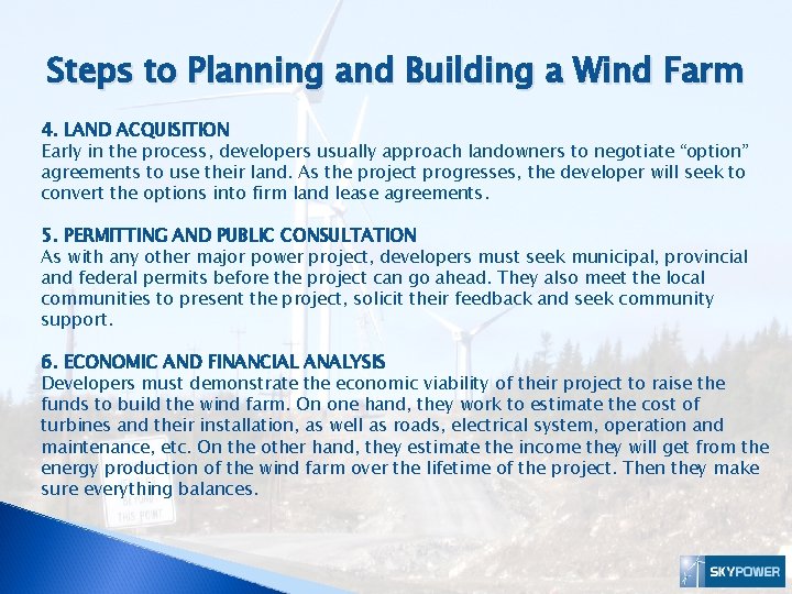 Steps to Planning and Building a Wind Farm 4. LAND ACQUISITION Early in the