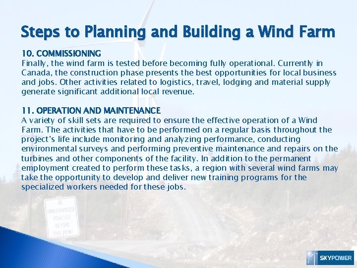 Steps to Planning and Building a Wind Farm 10. COMMISSIONING Finally, the wind farm
