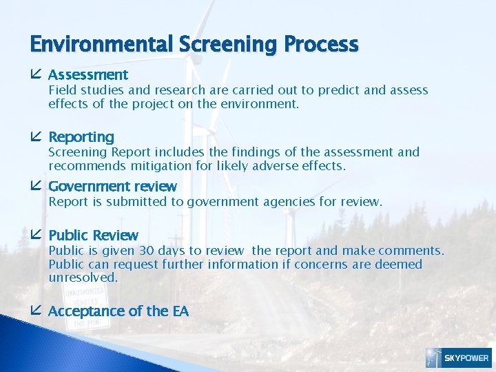 Environmental Screening Process Assessment Field studies and research are carried out to predict and Environmental Screening Process Assessment Field studies and research are carried out to predict and