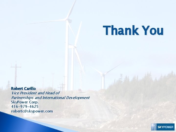 Thank You Robert Carillo Vice President and Head of Partnerships and International Development Sky.