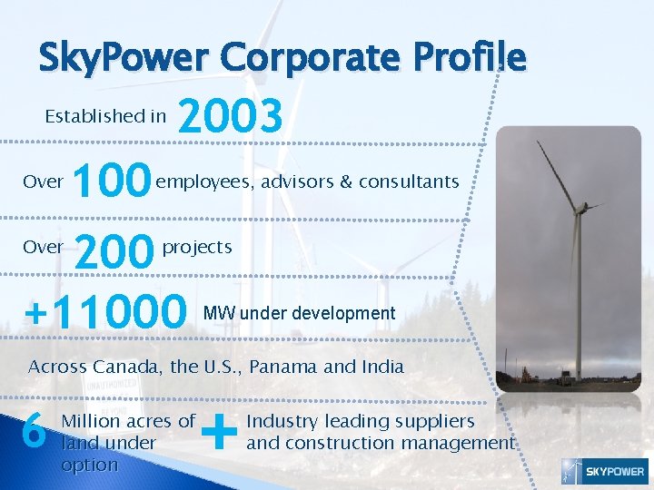 Sky. Power Corporate Profile Established in Over 100 2003 employees, advisors & consultants 200 Sky. Power Corporate Profile Established in Over 100 2003 employees, advisors & consultants 200